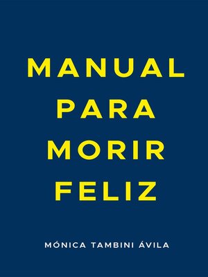 cover image of Manual para morir feliz